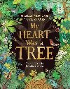 My Heart Was a Tree: Poems and stories to celebrate trees - Morpurgo Michael