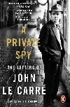 A Private Spy: The Letters of John le Carre 1945-2020 - le Carr John