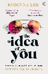The Idea of You: The unforgettable and addictive Richard and Judy romance about the man everyone is talking about - Lee Robinne