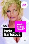 Iveta Bartoov: Nemla jsem se narodit - Jedin zpov - Iveta Bartoov; Michaela Remeov