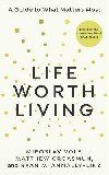 Life Worth Living: A guide to what matters most - Volf Miroslav