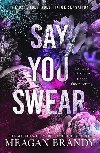 Say You Swear: The smash-hit TikTok sensation with the book boyfriend readers cannot stop raving about - Meagan Brandy