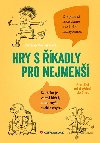 Hry s kadly pro nejmen - Pro dti od 6 tdn do 5 let - Zuzana Pospilov