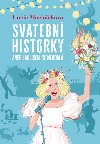 Svatebn historky aneb Jak jsem se nevdala - Lucie Machkov