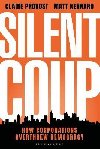 Silent Coup: How Corporations Overthrew Democracy - Provost Claire