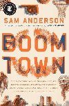Boom Town: The Fantastical Saga of Oklahoma City, Its Chaotic Founding... Its Purloined Basketball Team, and the Dream of Becoming a World-class Metropolis - Anderson Sam
