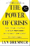 The Power of Crisis: How Three Threats - and Our Response - Will Change the World - Bremmer Ian