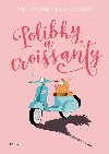 Polibky a croissanty - Anne-Sophie Jouhanneauov