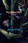 Paradise Rot: A Novel - Hval Jenny