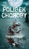 Polibek choroby - Tom Gottwald