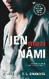 Jen mezi nmi - T.L. Swan