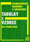 Matematick, fyzikln a chemick tabulky a vzorce pro stedn koly - J. Mikulk