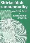 Sbrka loh z matematiky pro SO a SO SOU a nstavbov studium - Milada Hudcov; Libue Kubikov