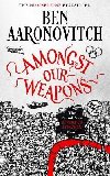 Amongst Our Weapons: The Brand New Rivers Of London Novel - Aaronovitch Ben