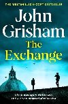 The Exchange: After The Firm - The biggest Grisham in over a decade - Grisham John