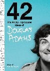42: The Wildly Improbable Ideas of Douglas Adams - Adams Douglas