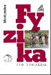 Fyzika pro gymnzia - Mechanika - Miroslava irok; Milan Bednak; Emanuel Svoboda