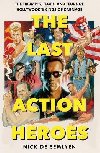 The Last Action Heroes - de Semlyen Nick