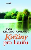 KVTINY PRO LAURU - Táa Keleová-Vasilková