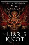 The Liars Knot: Rook and Rose, Book Two - Carrick M. A.