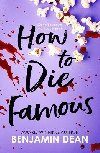 How To Die Famous - Dean Benjamin