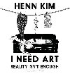 I Need Art: Reality Isnt Enough: An illustrated memoir - Kim Henn