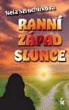 Rann zpad slunce - Nela Sztuchlkov