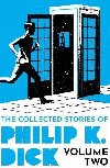 The Collected Stories of Philip K. Dick Volume 2 - Dick Philip K.