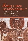 Krej s rukou na Pnov pluhu... - Podoby studi kesanskho vchodu v 21. stolet - Luk de la Vega Nosek