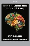 Dopamin - Molekula, kter uruje osud lidstva - Daniel Z. Lieberman; Michael E. Long