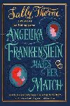 Angelika Frankenstein Makes Her Match - Sally Thorneov