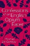 Confessions of an English Opium Eater - De Quincey Thomas