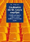 Coubertin do St. Louis nepijel - Pbhy a dramata velkch postav eskho a svtovho sportu - Petr Feldstein