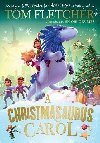 A Christmasaurus Carol: A brand-new festive adventure for 2023 from number-one-bestselling author Tom Fletcher - Fletcher Tom