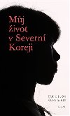 Mj ivot v Severn Koreji - Serin che; ihjon Pak