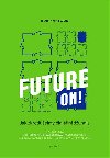 Future ON! - Jak zkrotit elmy digitln dungle - Bob Kartous