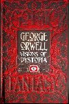 George Orwell Visions of Dystopia - Orwell George