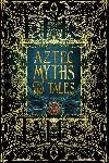 Aztec Myths & Tales: Epic Tales - Aveni Anthony