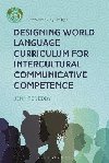 Designing World Language Curriculum for Intercultural Communicative Competence - Eddy Jennifer