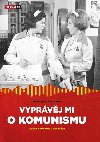 Vyprvj mi o komunismu - Johana Hovorkov; Pavel afr