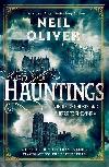 Hauntings: A Book of Ghosts and Where to Find Them Across 25 Eerie British Locations - Oliver Neil