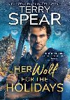 Her Wolf for the Holidays - Spear Terry