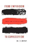 From Empiricism to Expressivism: Brandom Reads Sellars - Brandom Robert B.