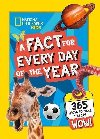 A Fact for Every Day of the Year: 365 facts to make you say WOW! (National Geographic Kids) - National Geographic Kids