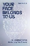 Your Face Belongs to Us: The Secretive Startup Dismantling Your Privacy - Hill Kashmir