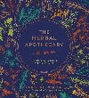 The Herbal Apothecary: Recipes, Remedies and Rituals - Iverson Christine