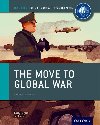 The Move to Global War: IB History Course Book - Thomas Jo