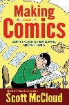 Making Comics: Storytelling Secrets of Comics, Manga and Graphic Novels - McCloud Scott