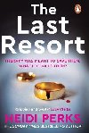The Last Resort: The twisty new crime thriller from the Sunday Times bestselling author - Perksov Heidi