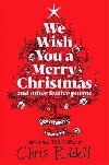 We Wish You A Merry Christmas and Other Festive Poems - Riddell Chris